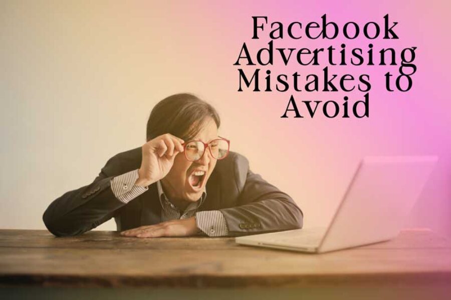 5 Facebook Advertising Mistakes Most Small Businesses Make