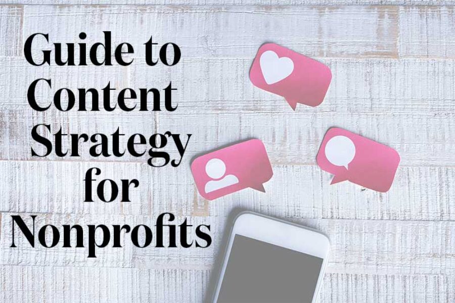 The Complete Guide to Content Strategy for Nonprofits, Charities, and Not-for-Profits